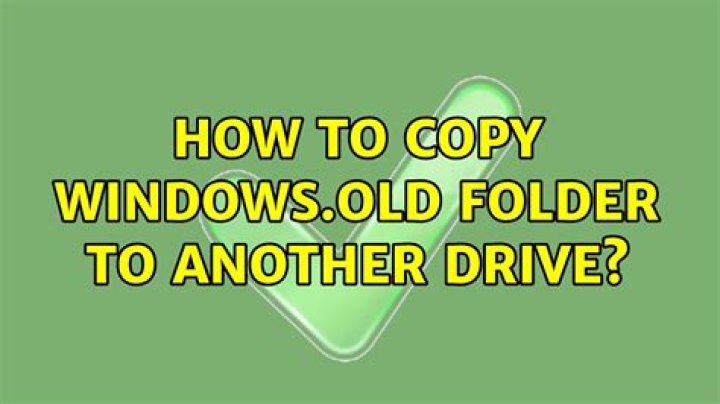 How to copy windows.old folder to another drive?
