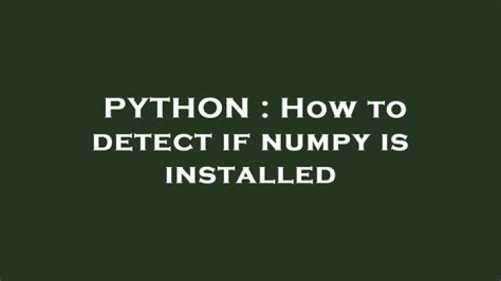 How to detect if numpy is installed