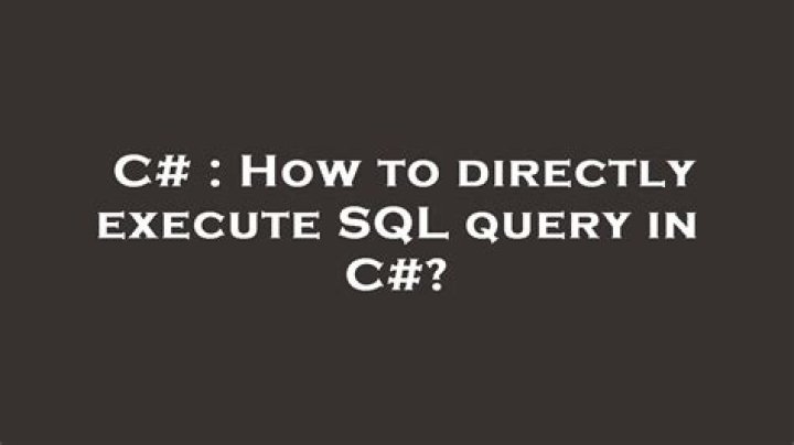 How to directly execute SQL query in C#?