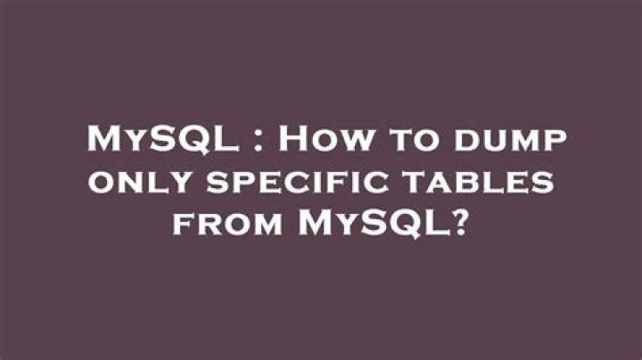 How to dump only specific tables from MySQL?