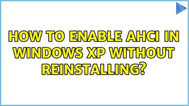 How to enable AHCI in Windows XP without reinstalling