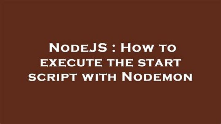 How to execute the start script with Nodemon