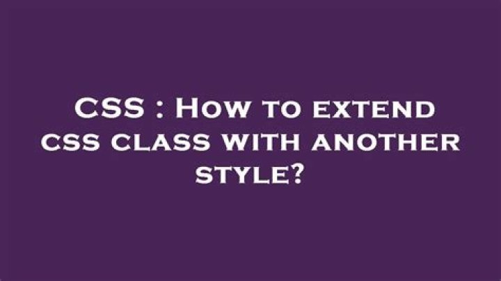 How to extend css class with another style?