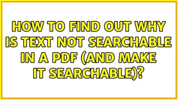 How to find out why is text not searchable in a PDF (and make it searchable)