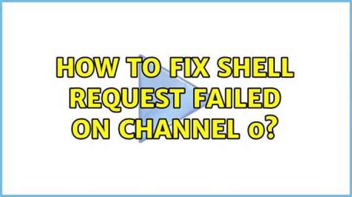 How to fix request failed on channel 0