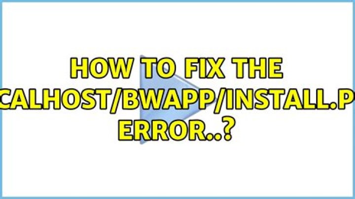 How to fix the localhost/bWAPP/install.php error..?
