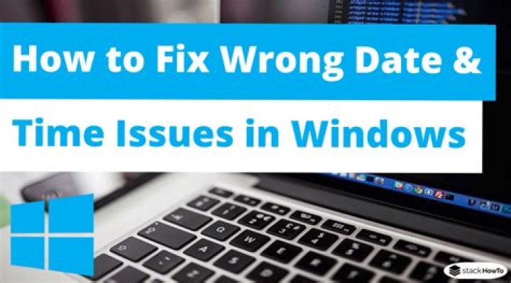 How to fix wrong system time and date?