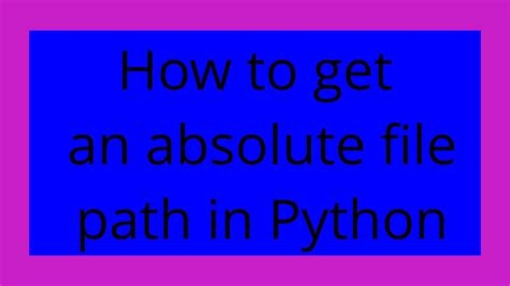 How to get an absolute file path in Python