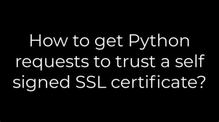 How to get Python requests to trust a self signed SSL certificate?
