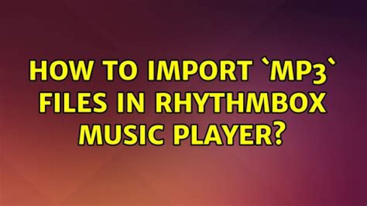 How to import `mp3` files in rhythmbox music player?