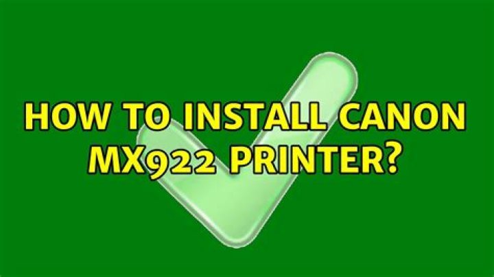 How to install Canon MX922 printer?