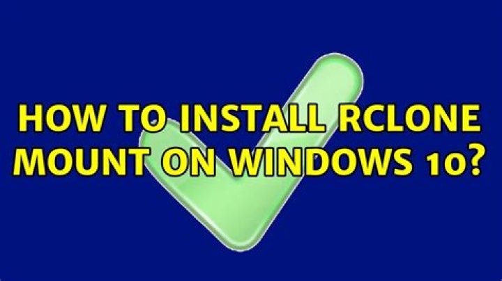 How to install rclone mount on Windows 10?