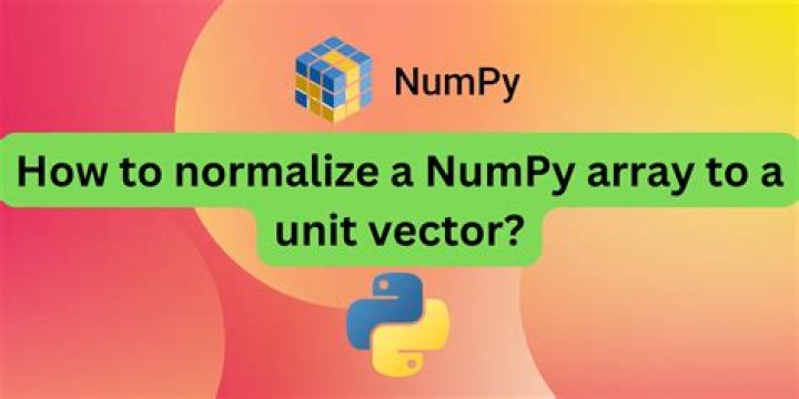 How to normalize a NumPy array to a unit vector?