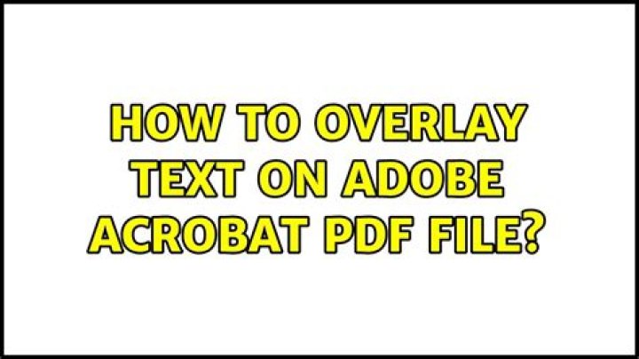 How to overlay text on Adobe Acrobat pdf file?