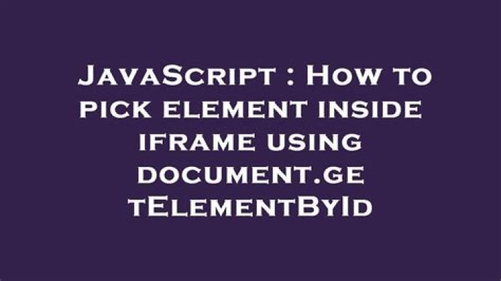 How to pick element inside iframe using document.getElementById