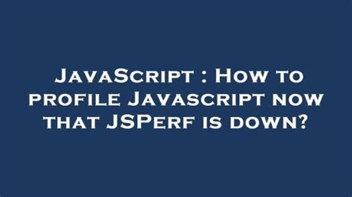 How to profile Javascript now that JSPerf is down? [closed]