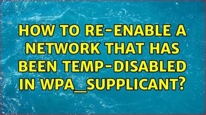 How to re-enable a network that has been TEMP-DISABLED in wpa_supplicant?