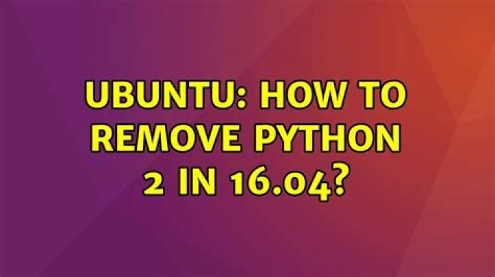 How to remove Python 2 in 16.04?