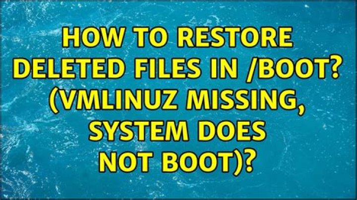 How to restore deleted files in /boot? (vmlinuz missing, system does not boot)