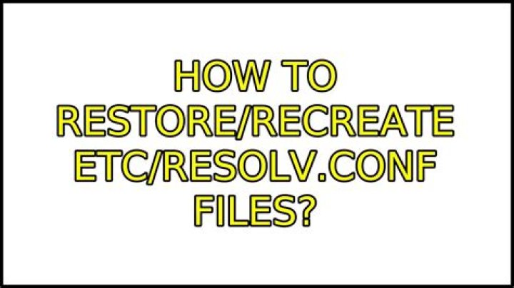 How to restore/recreate etc/resolv.conf files