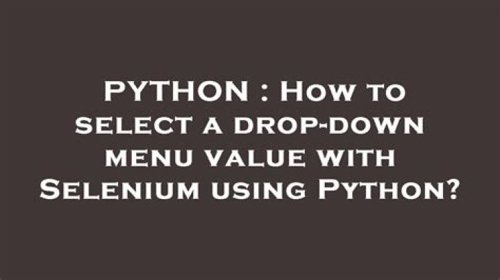 How to select a drop-down menu value with Selenium using Python?