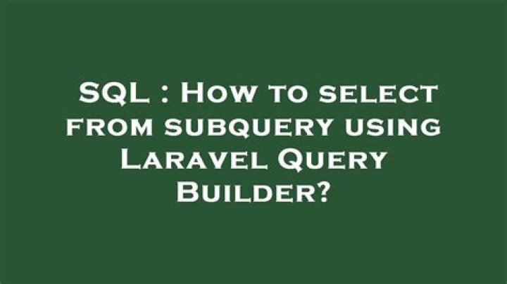 How to select from subquery using Laravel Query Builder?