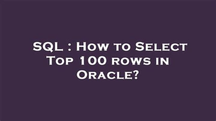 How to Select Top 100 rows in Oracle?