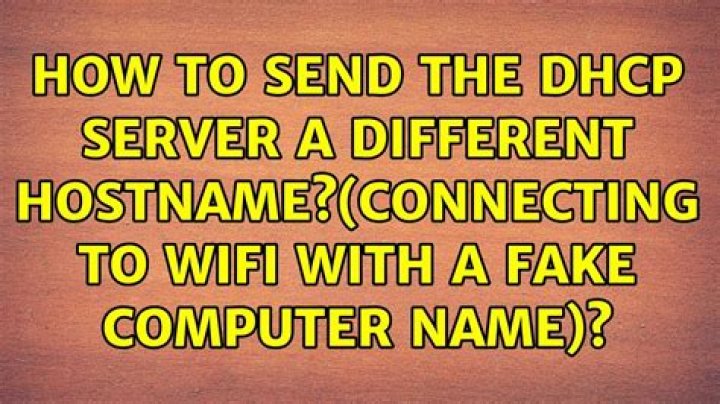 How to send the DHCP server a different hostname?(connecting to wifi with a fake computer name)