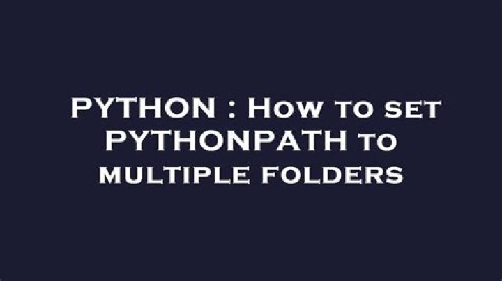 How to set PYTHONPATH to multiple folders