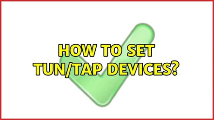 How to set TUN/TAP devices