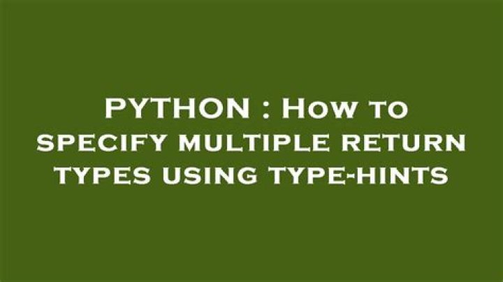 How to specify multiple return types using type-hints