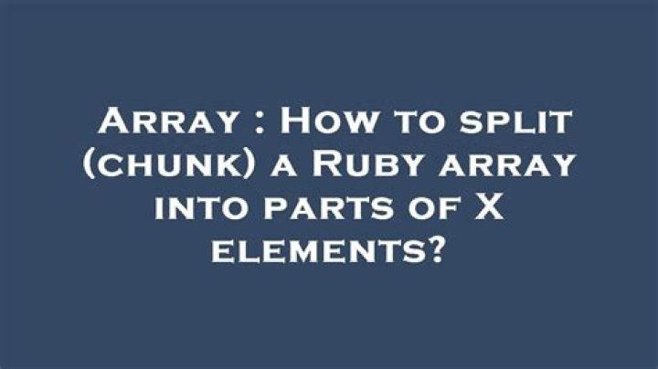 How to split (chunk) a Ruby array into parts of X elements? [duplicate]