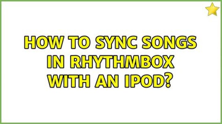 How to sync songs in Rhythmbox with an iPod