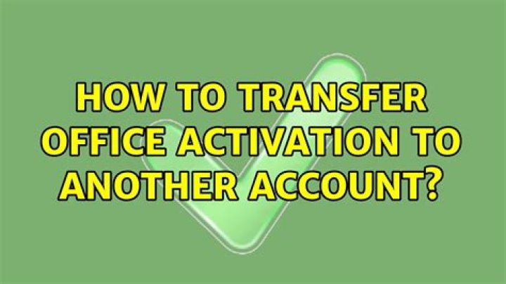 How to transfer office activation to another account?