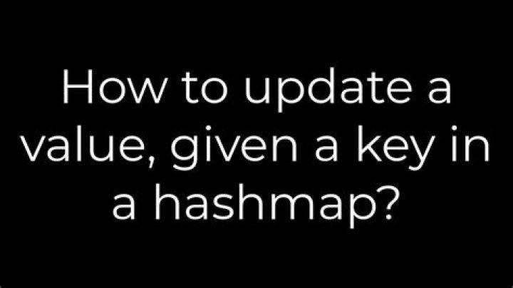How to update a value, given a key in a hashmap?