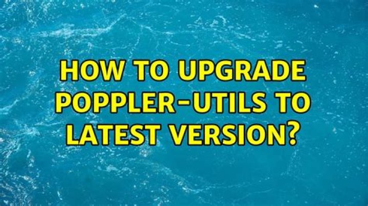 How to upgrade poppler-utils to latest version?