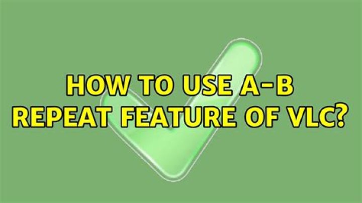 How to use A-B repeat feature of VLC?