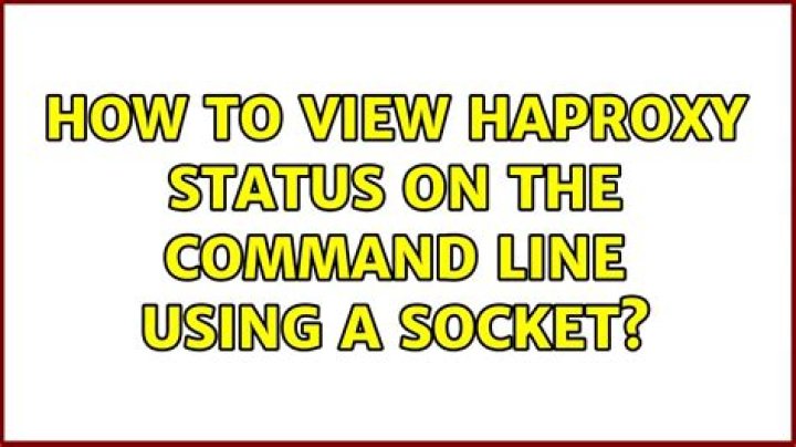 how to view haproxy status on the command line using a socket