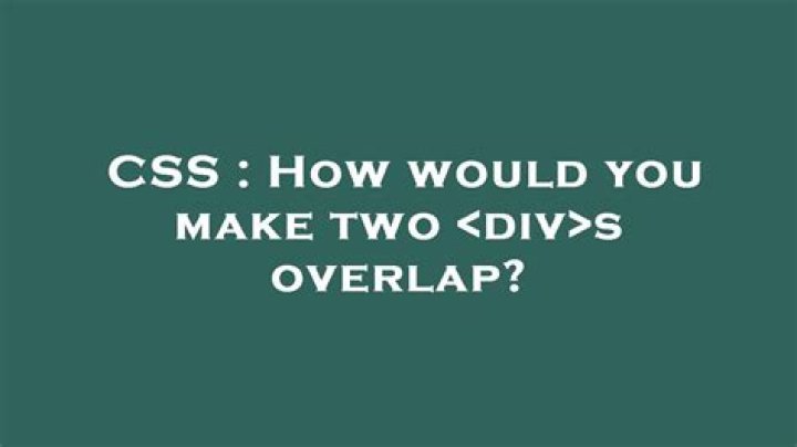 How would you make two <div>s overlap?