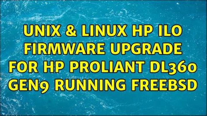 HP iLo Firmware Upgrade For HP ProLiant DL360 Gen9 Running freeBSD