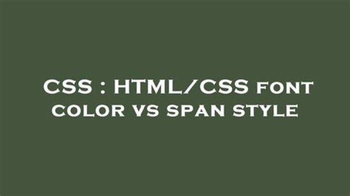 HTML/CSS font color vs span style