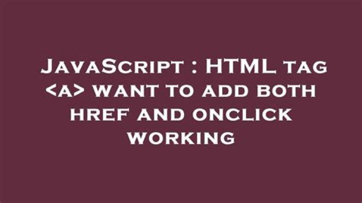 HTML tag <a> want to add both href and onclick working