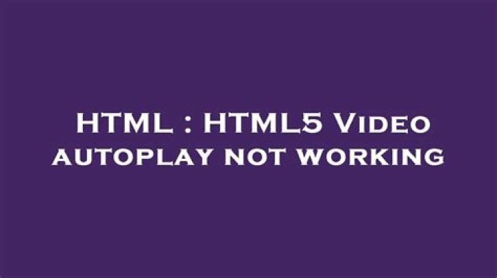 HTML5 Video Autoplay not working correctly