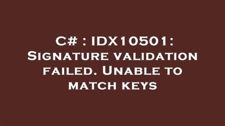 IDX10501: Signature validation failed. Unable to match keys