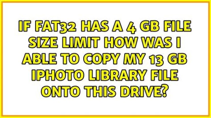 If FAT32 has a 4 GB file size limit how was I able to copy my 13 GB iPhoto Library file onto this drive?