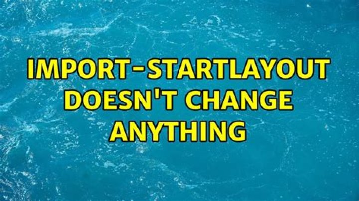 Import-StartLayout doesn't change anything