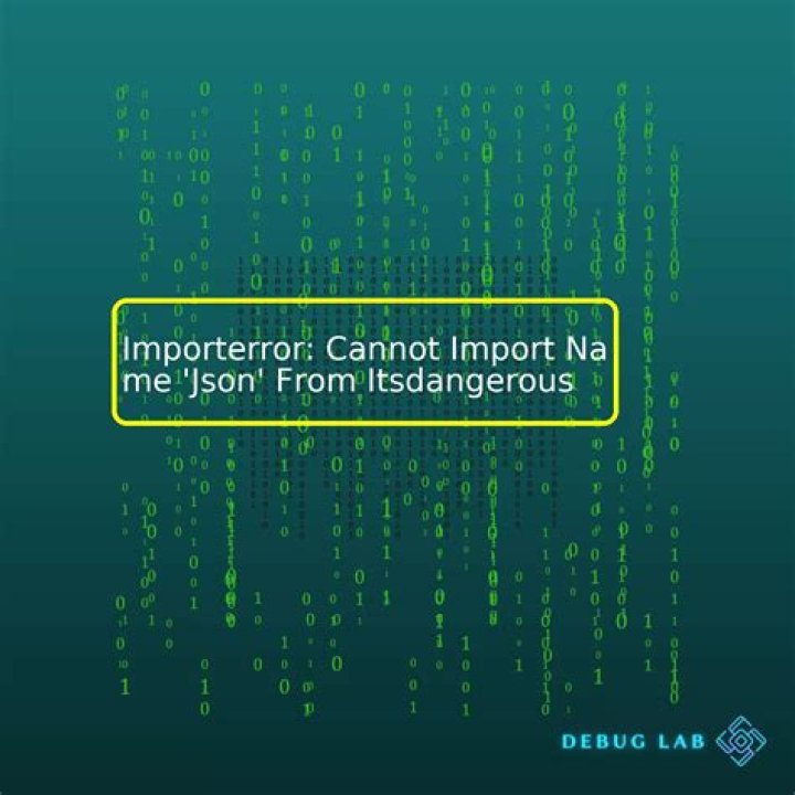 ImportError: cannot import name 'json' from itsdangerous