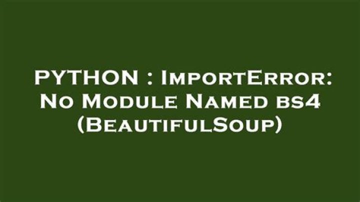 ImportError: No Module Named bs4 (BeautifulSoup)