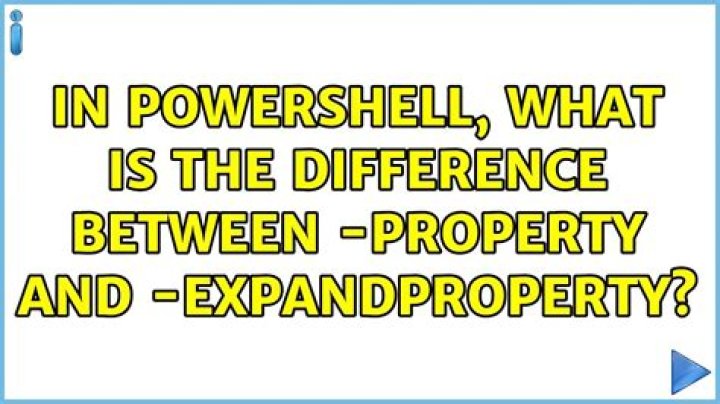 In Powershell, what is the difference between -Property and -ExpandProperty?
