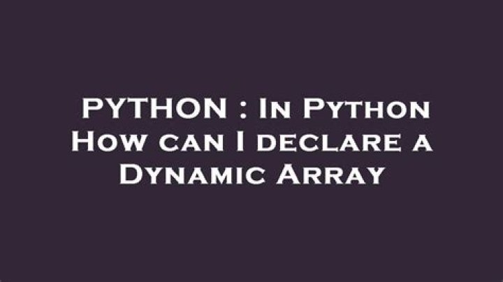 In Python How can I declare a Dynamic Array